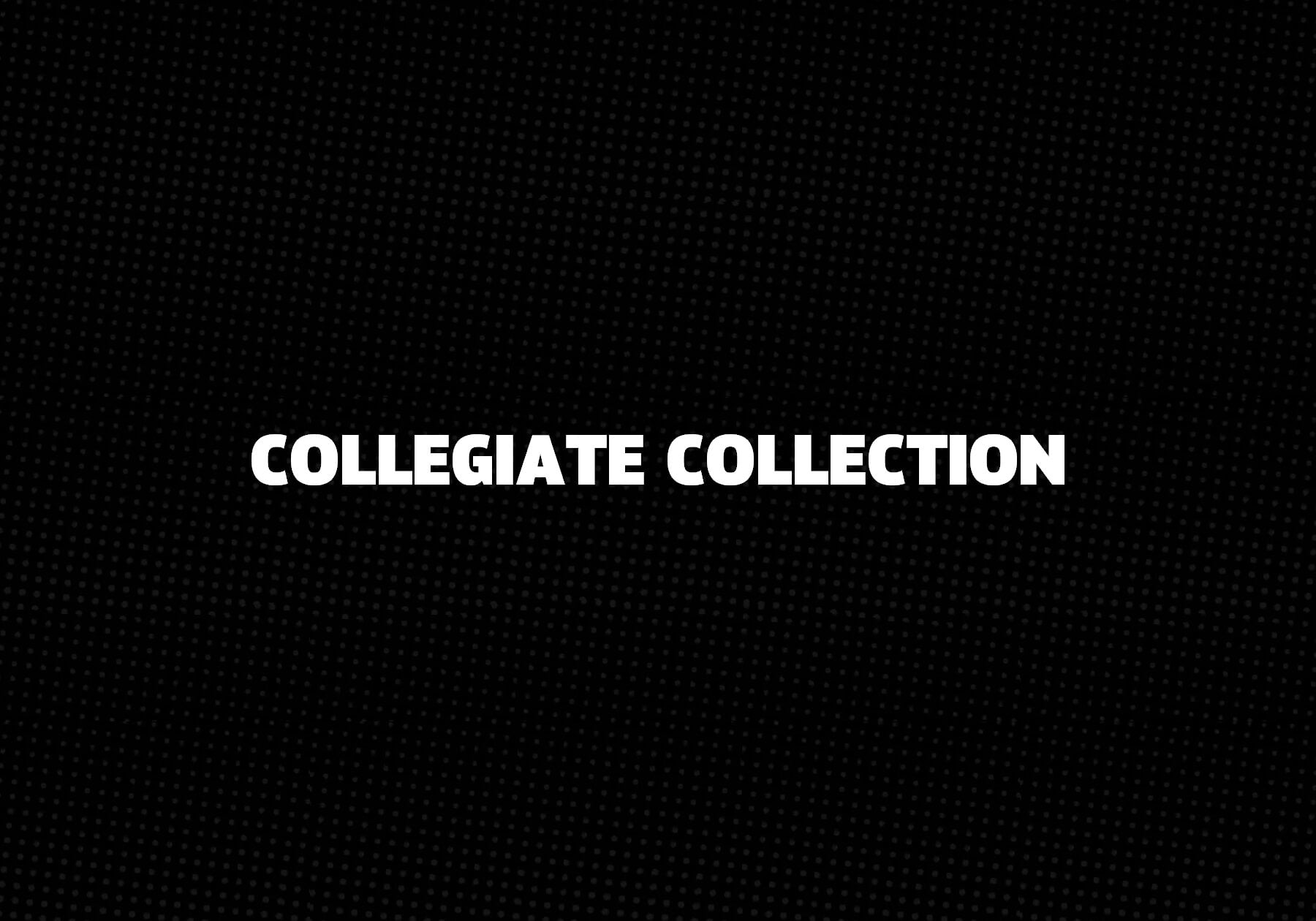 Collegiate Collection