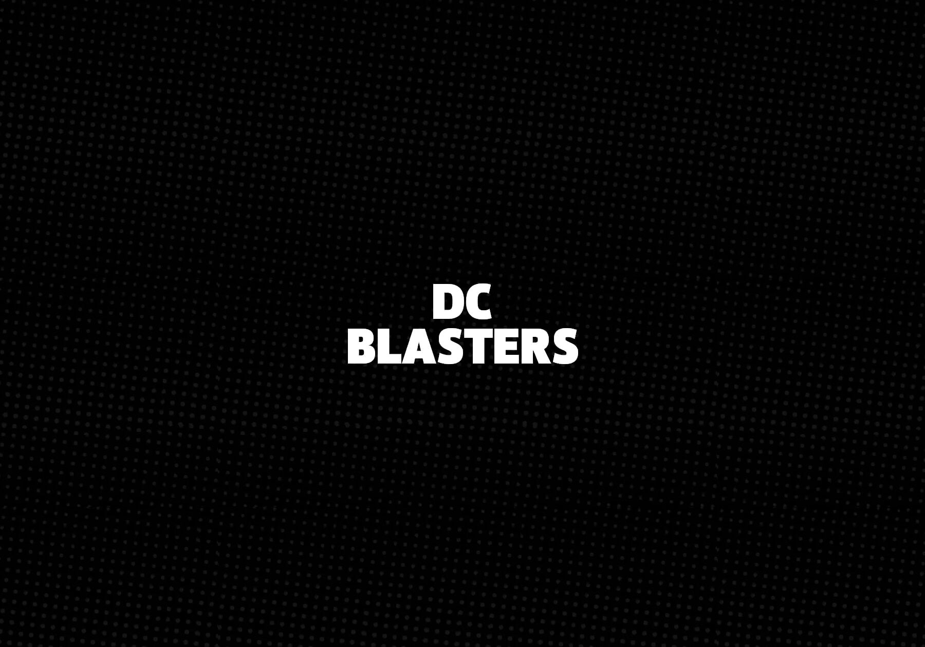 DC Blasters