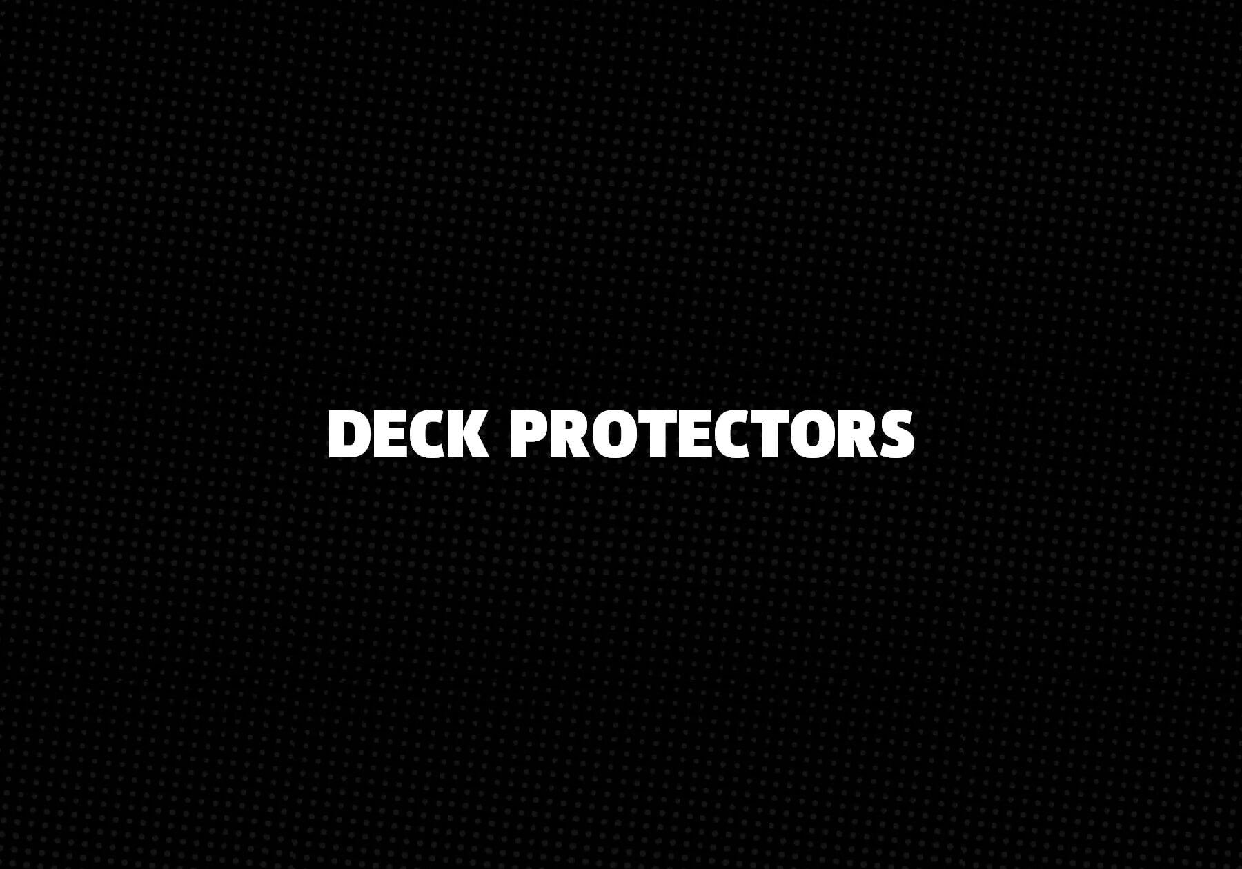 Deck Protectors