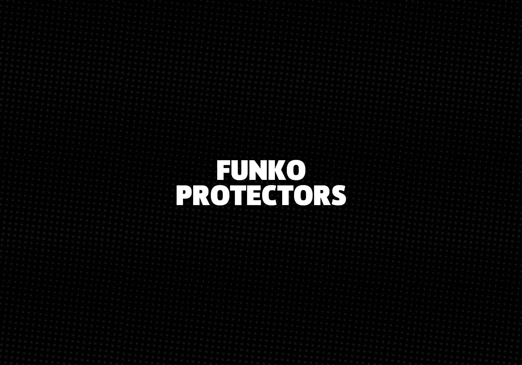 Funko Protectors