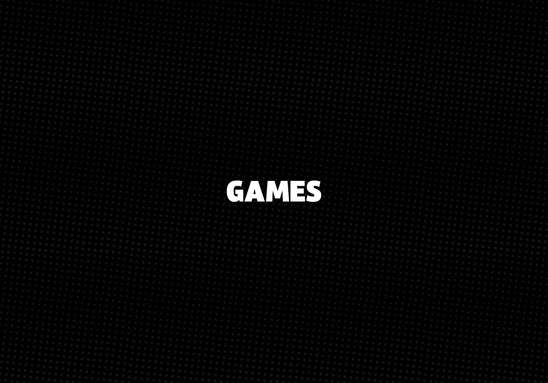 Games