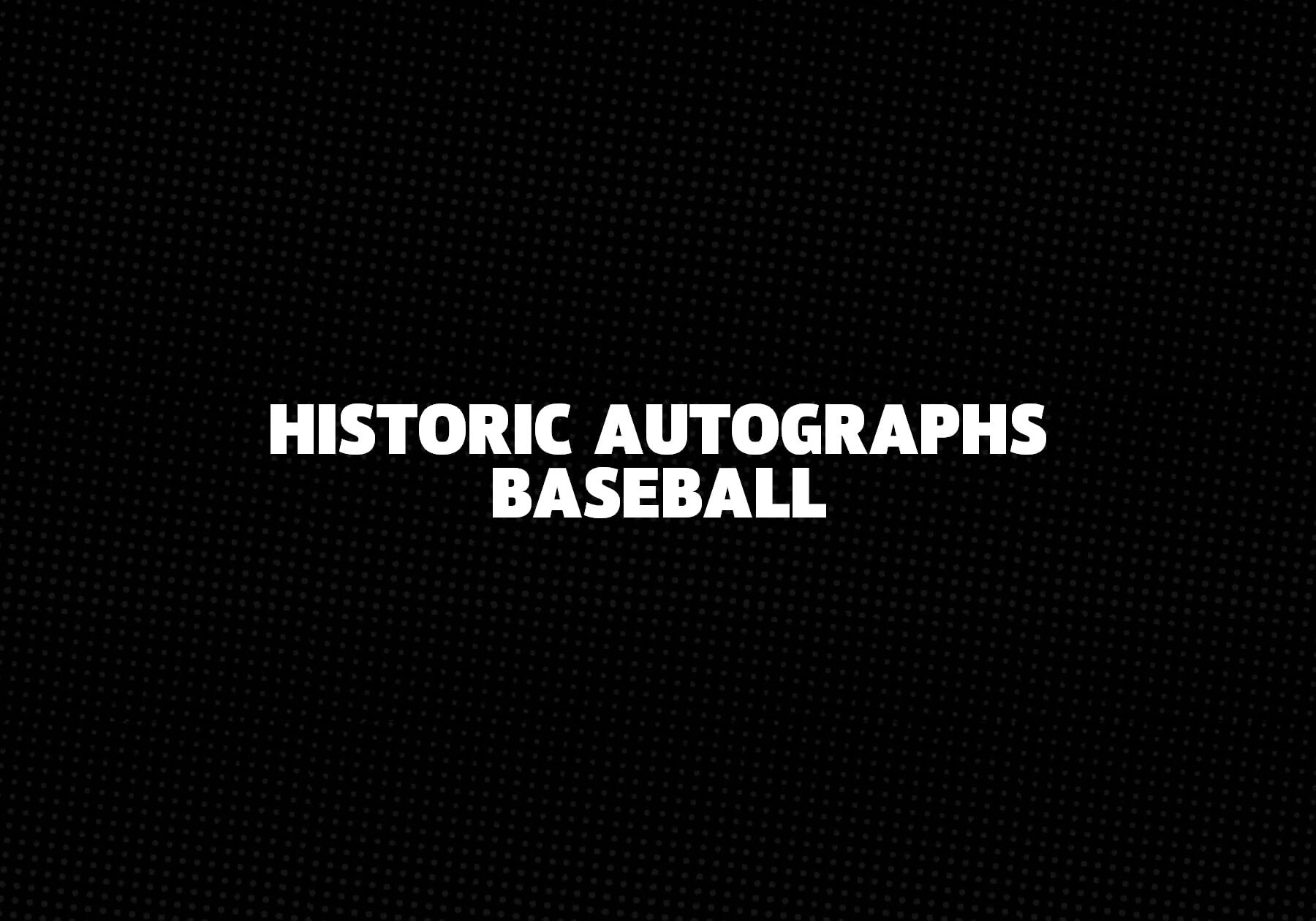 Historic-Autographs-Baseball 