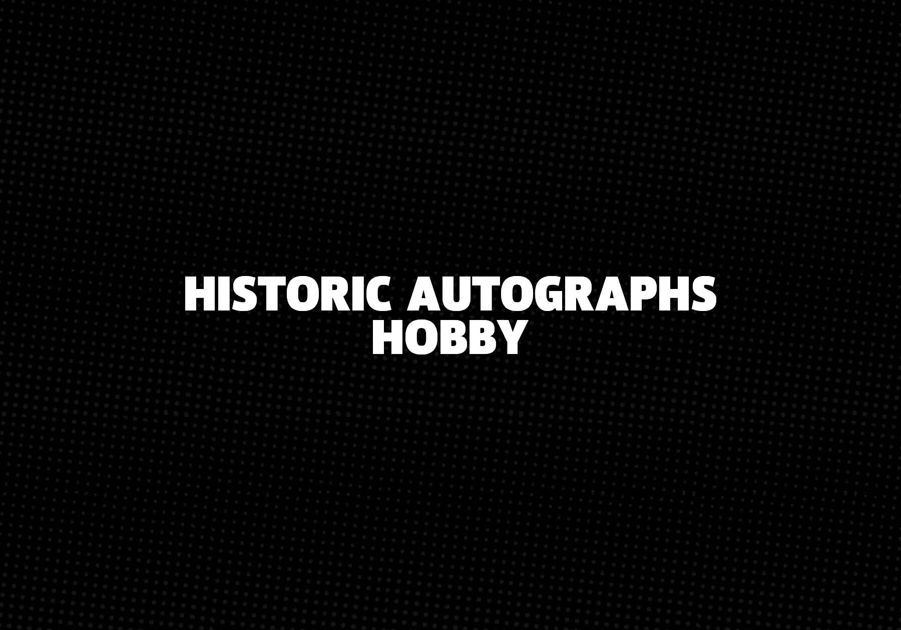 Historic Autographs Hobby