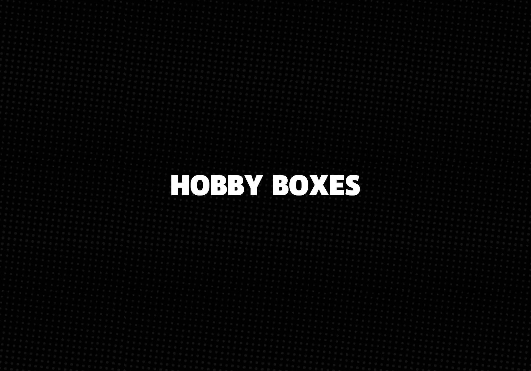 Hobby Boxes