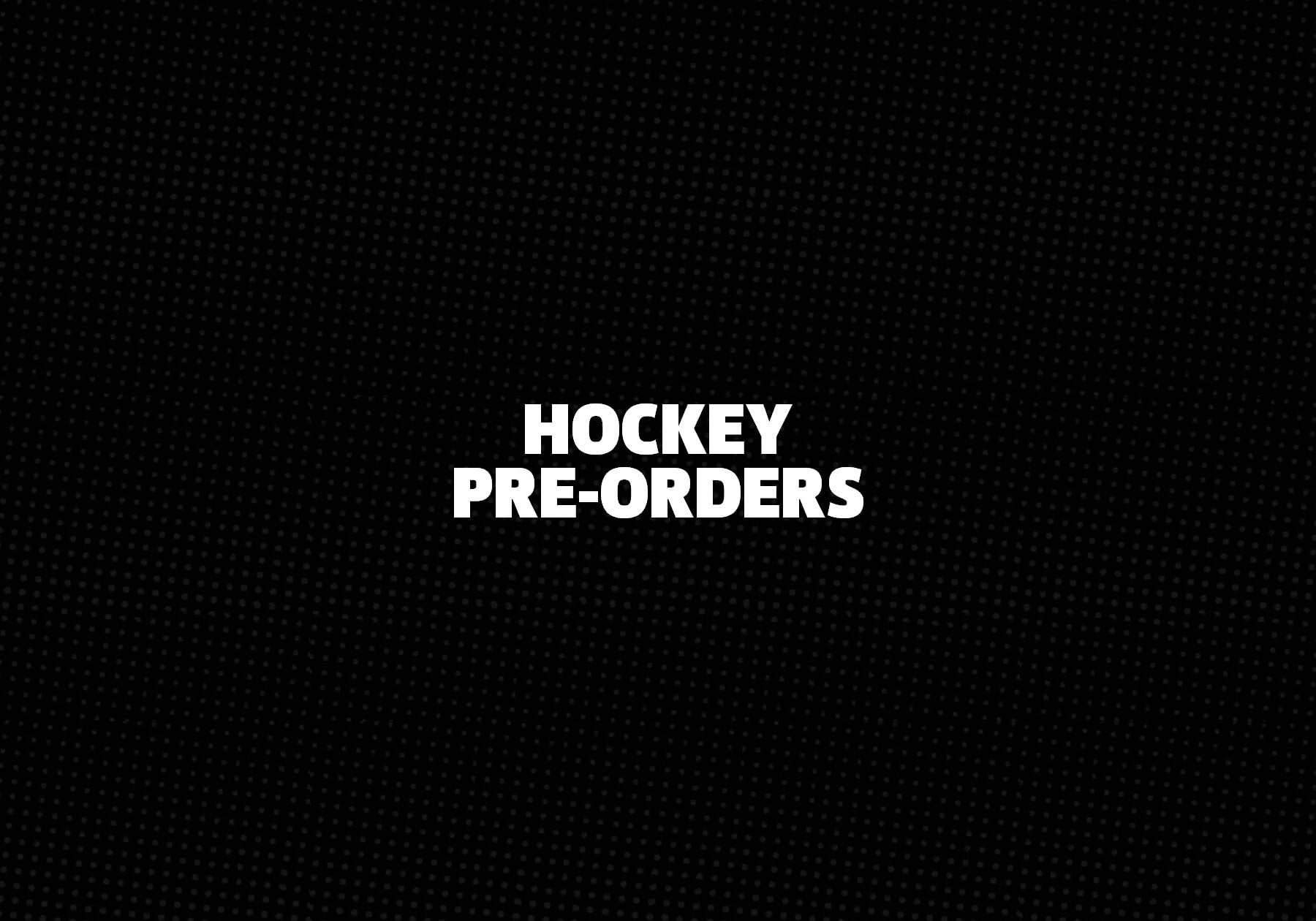 Hockey Pre-Orders