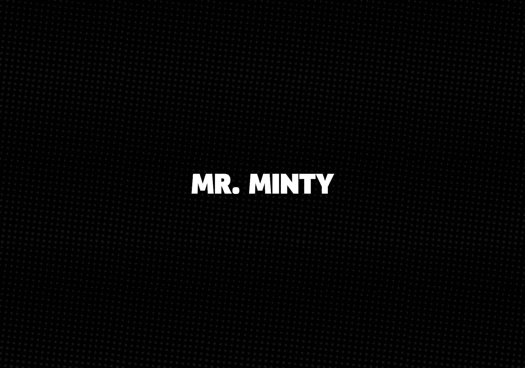 Mr. Minty