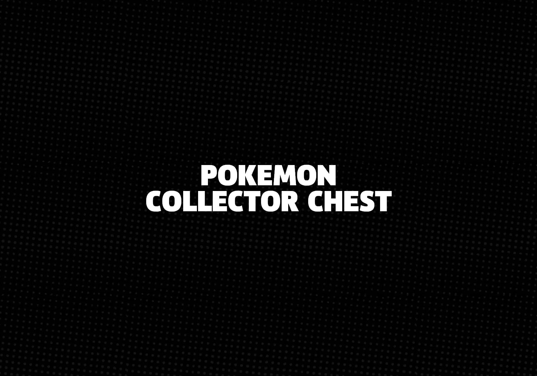 Pokemon Collector Chest