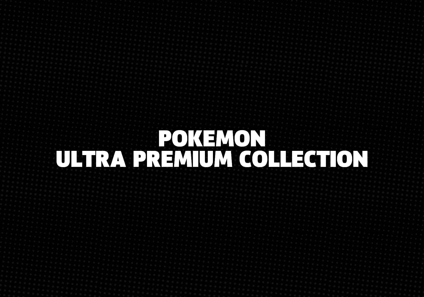 Pokemon Ultra Premium Collection