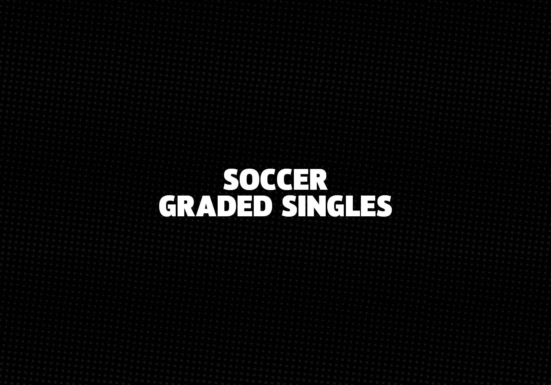 Soccer Graded Singles