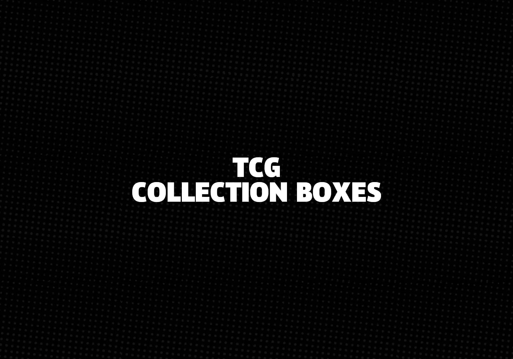 TCG Collection Boxes