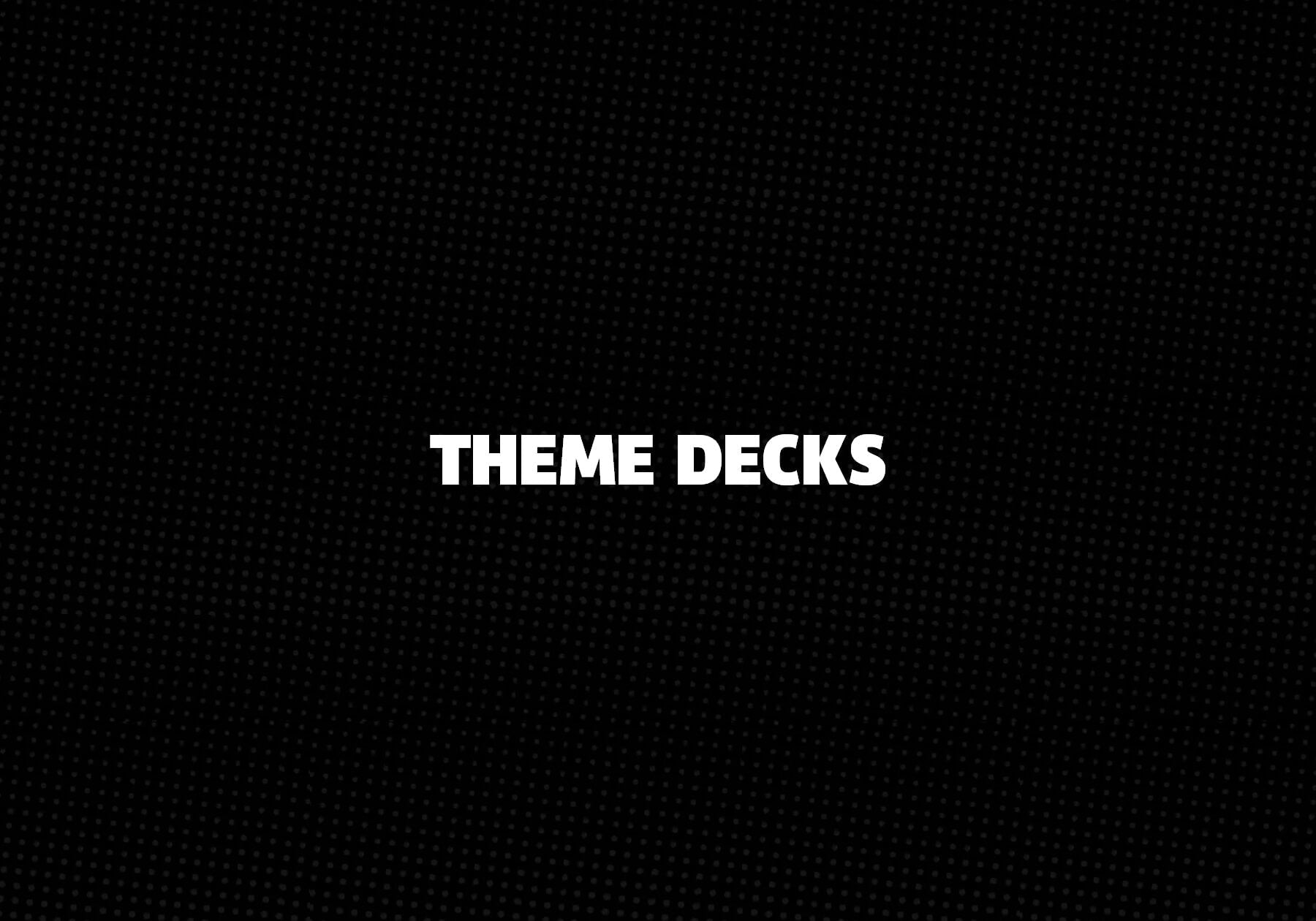 Theme Decks