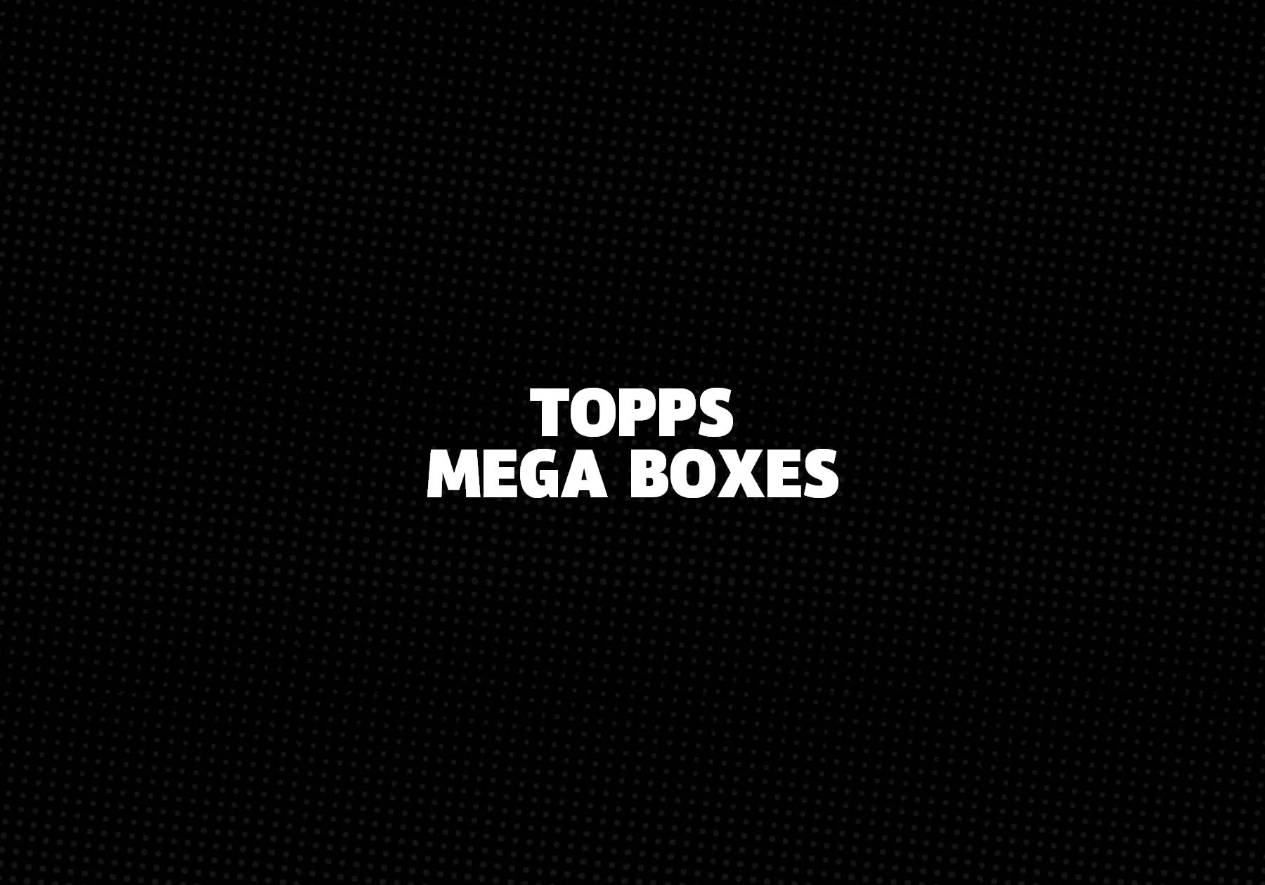 Topps Mega Boxes