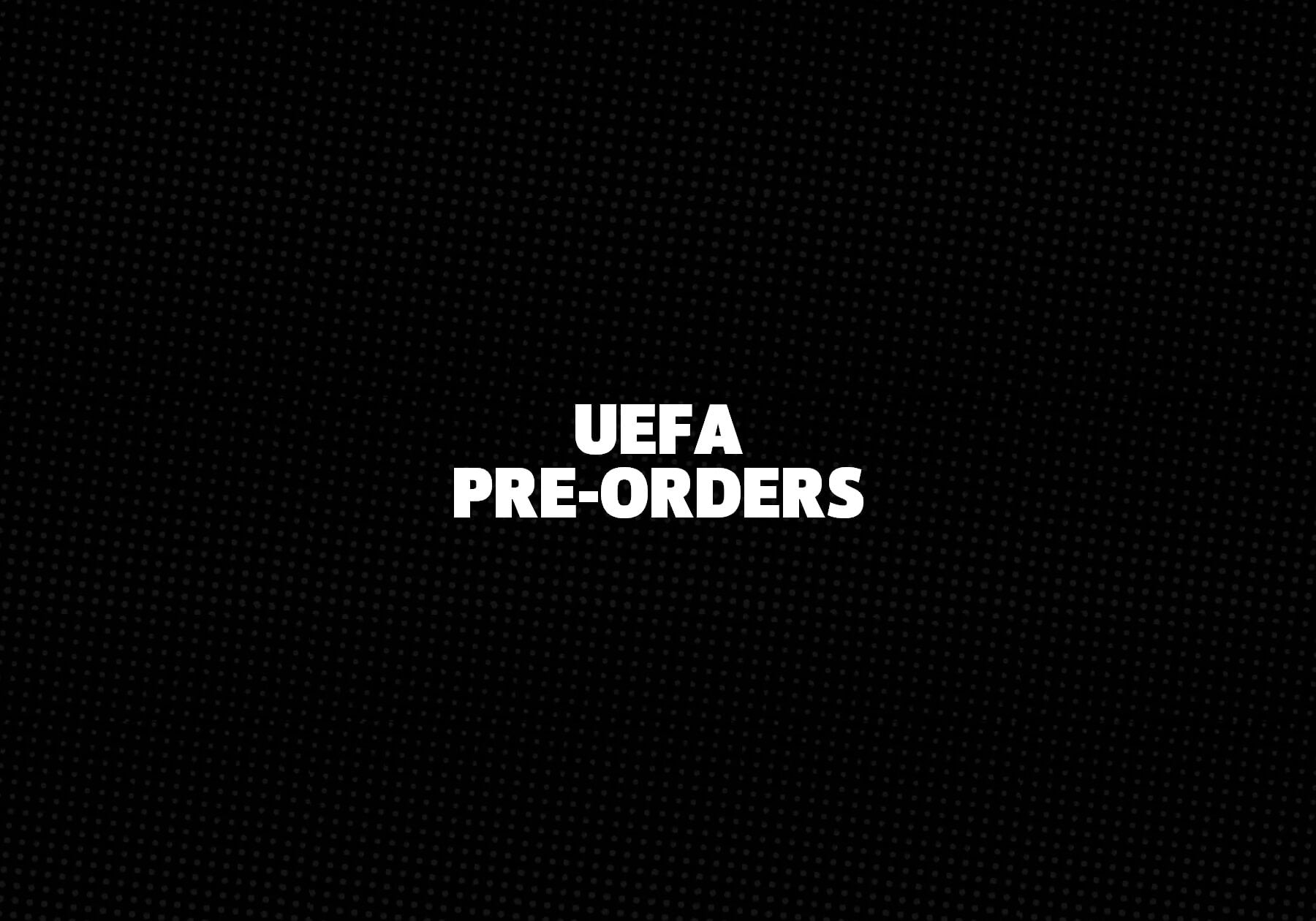 UEFA Pre-Orders