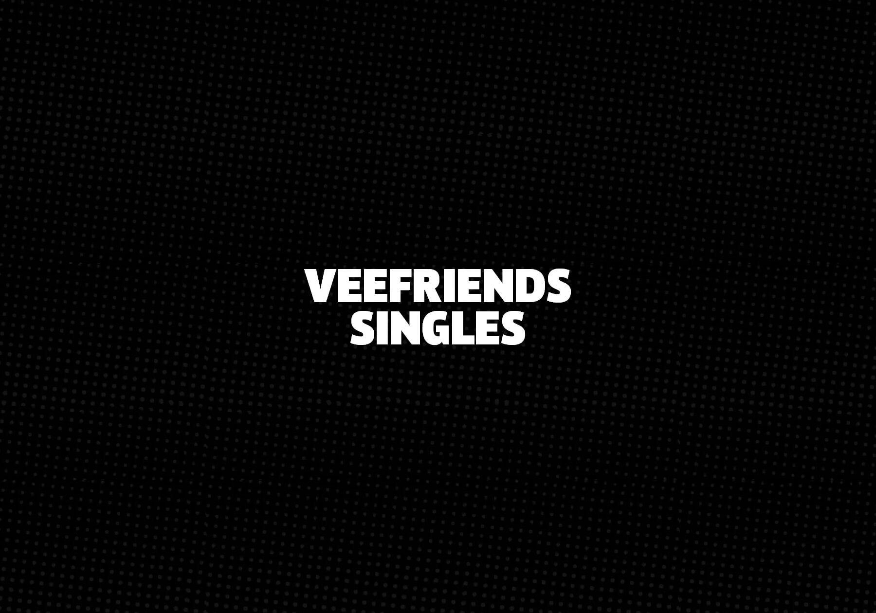 VeeFriends Singles