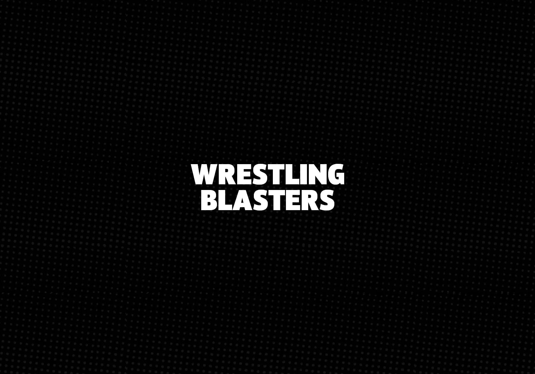 Wrestling Blasters