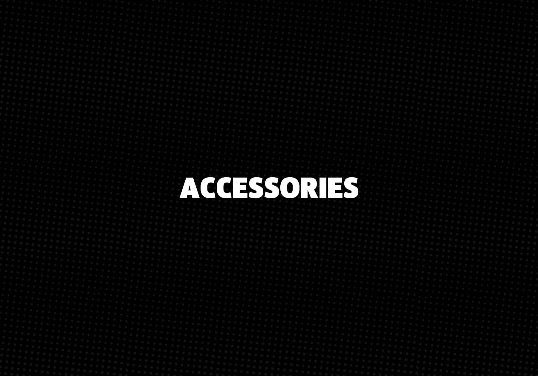 Accessories