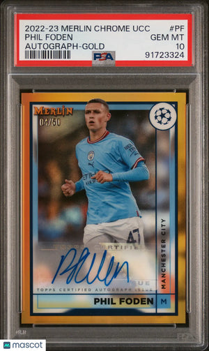 2022-23 Topps Merlin Chrome UEFA CC Autographs Phil Foden Gold PSA 10 /50 